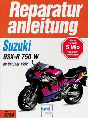 Suzuki GSX-R 750 W ab 1992 (Reparaturanleitungen) von Bucheli Verlags AG