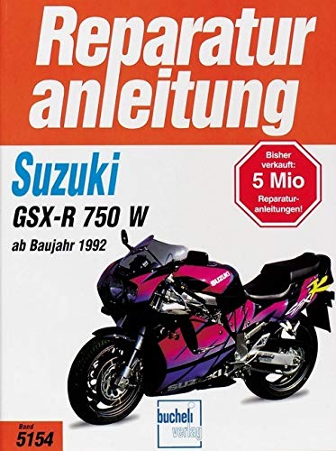 Suzuki GSX-R 750 W ab 1992 (Reparaturanleitungen) von Bucheli Verlags AG