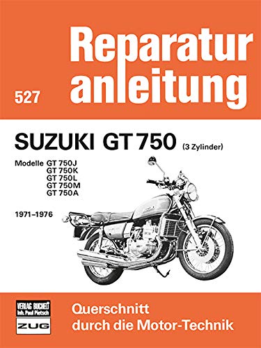 Suzuki GT 750 (3 Zylinder) 1971-1976: Modelle GT 750J/750K/750L/750M/750A (Reparaturanleitungen)