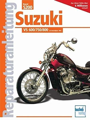 Suzuki VS 600/750/800: 1985-2000 // Reprint der 3. Auflage 2010 (Reparaturanleitungen) von Bucheli Verlags AG