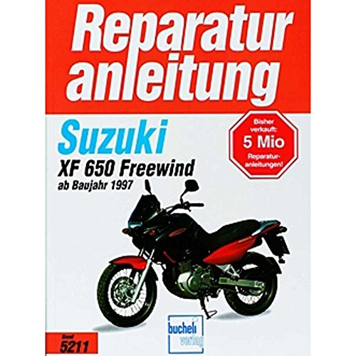 Suzuki XF 650 Freewind (Reparaturanleitungen) von Bucheli Verlags AG