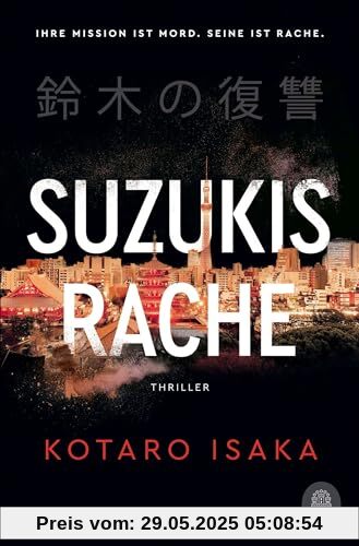 Suzukis Rache: Thriller | vom Autor des Bestsellers und Filmhits »Bullet Train«! Suzukis Rache: Thriller | vom Autor des Bestsellers und Filmhits »Bullet Train«!