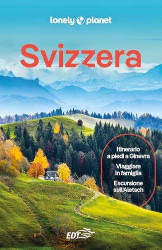 Svizzera (Guide EDT/Lonely Planet) von Lonely Planet Italia