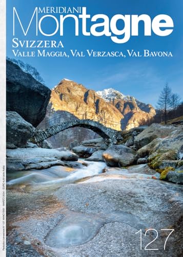 Svizzera: Valle Maggia, Val Verzasca e Val Bavona. Ediz. a colori (Meridiani montagne) von Editoriale Domus