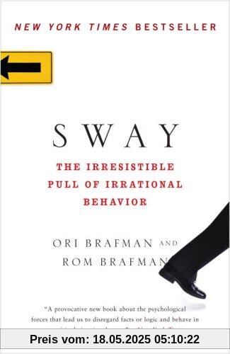 Sway: The Irresistible Pull of Irrational Behavior