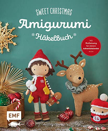 Sweet Christmas – Das Amigurumi-Häkelbuch: Über 30 Figuren und Accessoires zu Weihnachten häkeln – mit Anleitung für deinen eigenen Adventskalender: Weihnachtsmann, Rentier, Elf und vieles mehr von Edition Michael Fischer / EMF Verlag