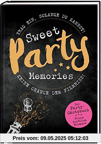 Sweet Memories: Party! Ausfüllbuch für Partygäste: Trag ein, solange du kannst ... Sweet Memories: Party! Ausfüllbuch für Partygäste: Trag ein, solange du kannst ...