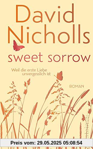 Sweet Sorrow: Weil die erste Liebe unvergesslich ist Sweet Sorrow: Weil die erste Liebe unvergesslich ist