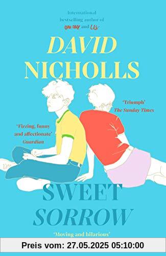 Sweet Sorrow: this summer’s must-read from the bestselling author of ONE DAY Sweet Sorrow: this summer’s must-read from the bestselling author of ONE DAY