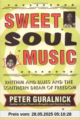Sweet Soul Music: Rhythm and Blues and the Southern Dream of Freedom