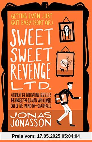 Sweet Sweet Revenge Ltd.: Jonas Jonasson Sweet Sweet Revenge Ltd.: Jonas Jonasson