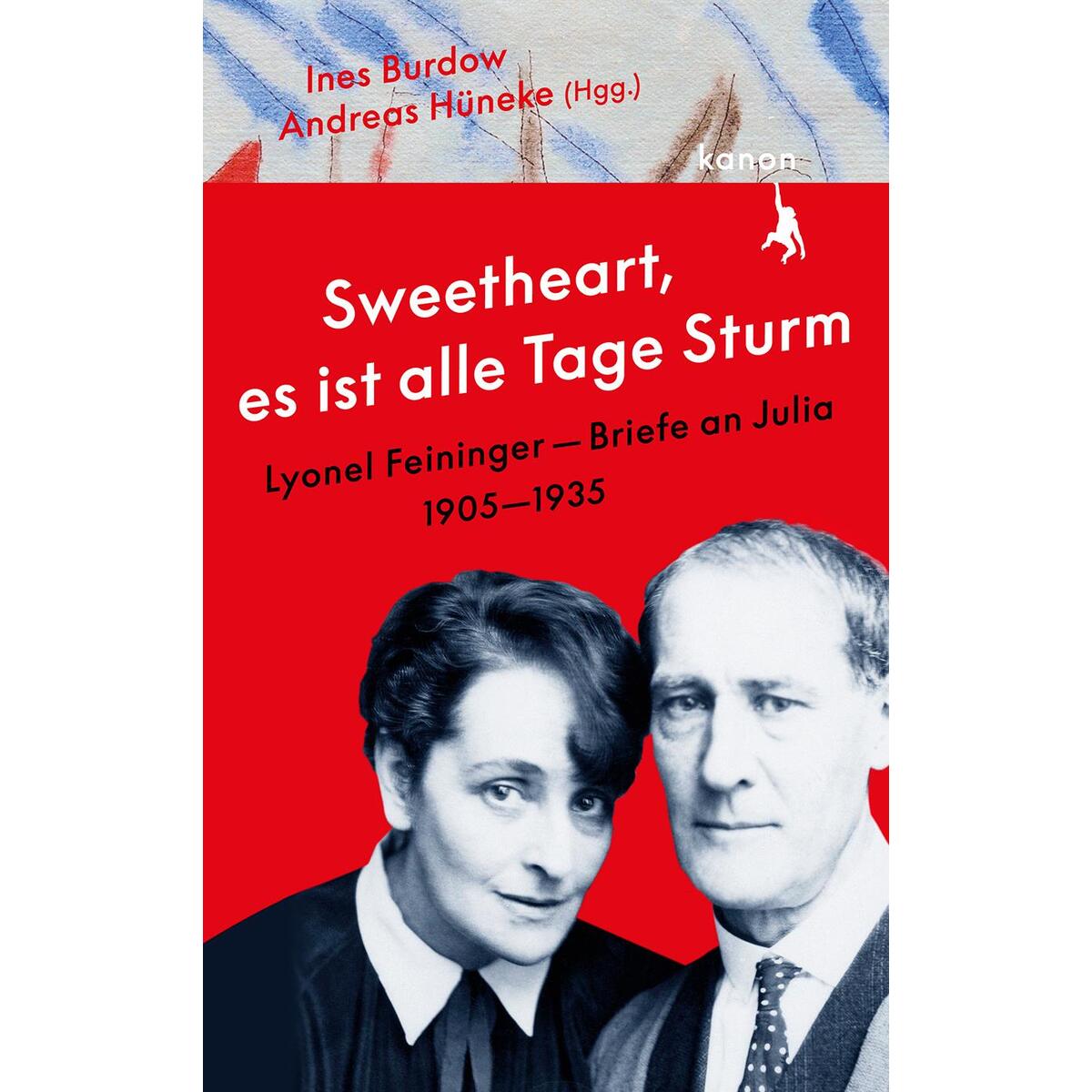 »Sweetheart, es ist alle Tage Sturm« Lyonel Feininger - Briefe an Julia »Sweetheart, es ist alle Tage Sturm« Lyonel Feininger - Briefe an Julia von Kanon Verlag Berlin GmbH