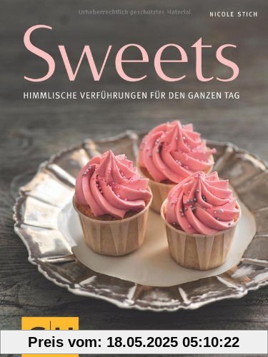 Sweets: Himmlische Verführungen für den ganzen Tag (GU Themenkochbuch)