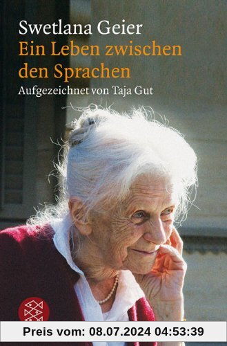 Swetlana Geier: Ein Leben zwischen den Sprachen. Aufgezeichnet von Taja Gut