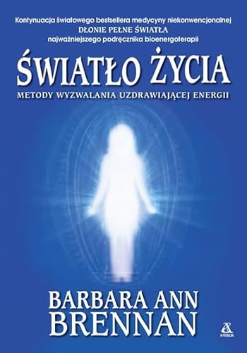 Światło życia. Metody wyzwalania uzdrawiającej energii von Amber