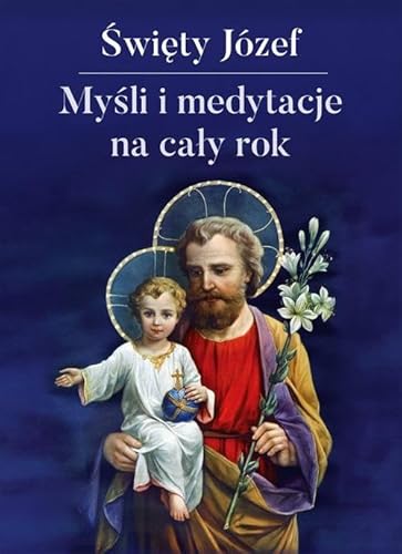 Święty Józef Myśli i medytacje na cały rok von AA