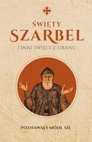 Święty Szarbel i inni święci z Libanu: Poznawaj i módl się von Święty Wojciech