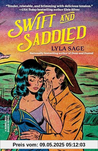 Swift and Saddled: A Rebel Blue Ranch Novel