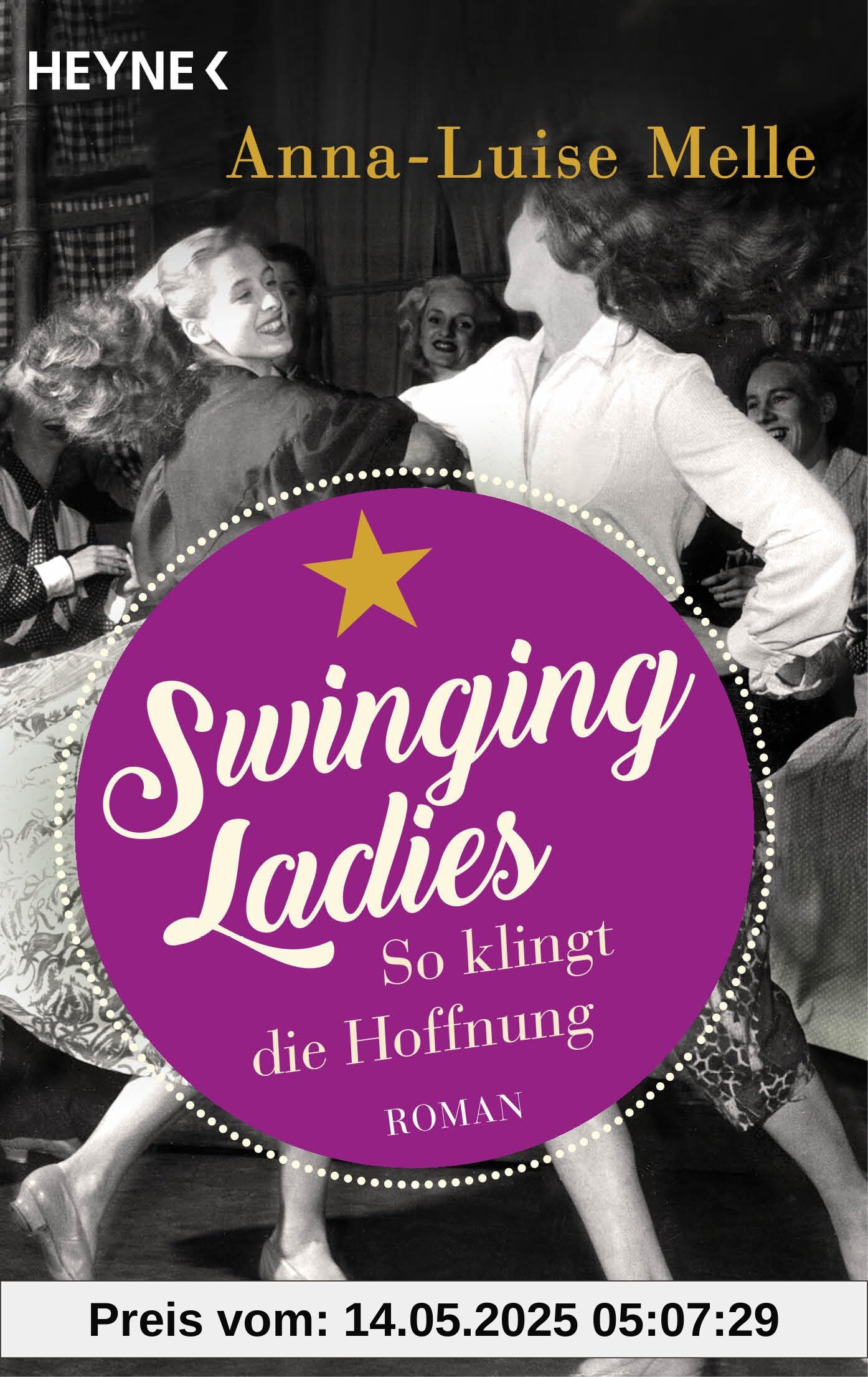Swinging Ladies – So klingt die Hoffnung: Roman