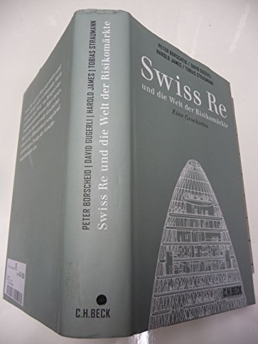 Swiss Re: und die Welt der Risikomärkte von Beck C. H.