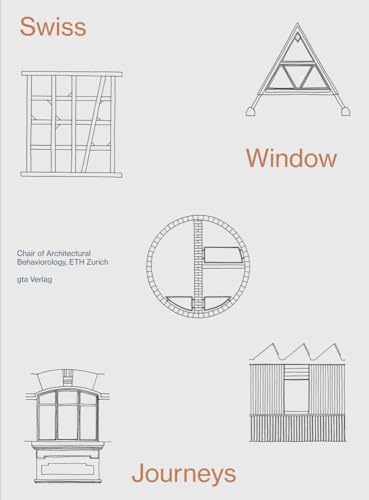Swiss Window Journeys: Architectural Field Notes