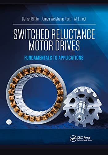 Switched Reluctance Motor Drives: Fundamentals to Applications von CRC Press