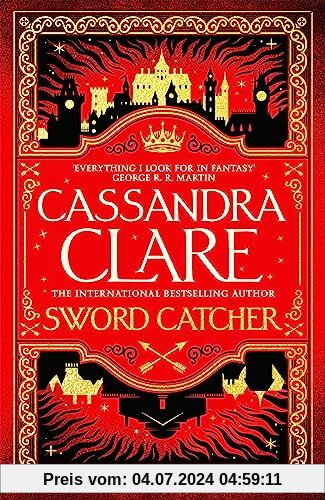 Sword Catcher: The Hotly Anticipated Sweeping Fantasy From The Internationally Bestselling Author Of The Shadowhunter Chronicles (The Chronicles of Castellane, 1)