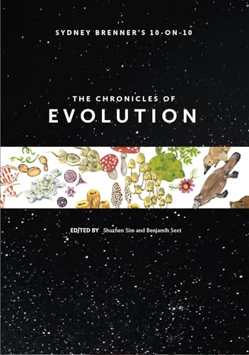 Sydney Brenner's 10-on-10: The Chronicles of Evolution von Scientific Publishing
