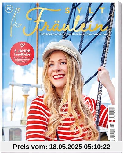 Sylt Fräulein Magazin 2024 / 2025 • Welcher Sylt-Typ bist du ? • Restaurantführer • Urlaub • Inselkultur • Gastro-Guide: Entdecke die weltschönste Insel immer wieder neu Sylt Fräulein Magazin 2024 / 2025 • Welcher Sylt-Typ bist du ? • Restaurantführer • Urlaub • Inselkultur • Gastro-Guide: Entdecke die weltschönste Insel immer wieder neu