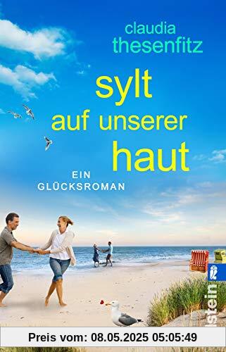 Sylt auf unserer Haut: Ein Glücksroman