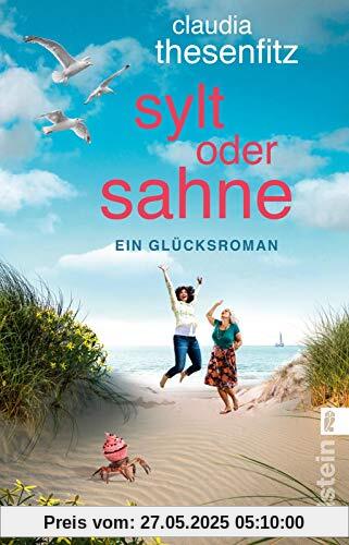 Sylt oder Sahne: Ein Glücksroman