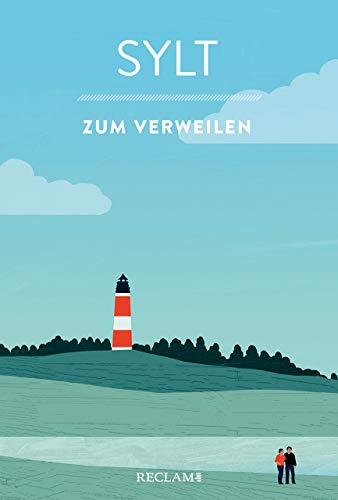 Sylt zum Verweilen: Mit Geschichten die Insel entdecken von Reclam Philipp Jun.