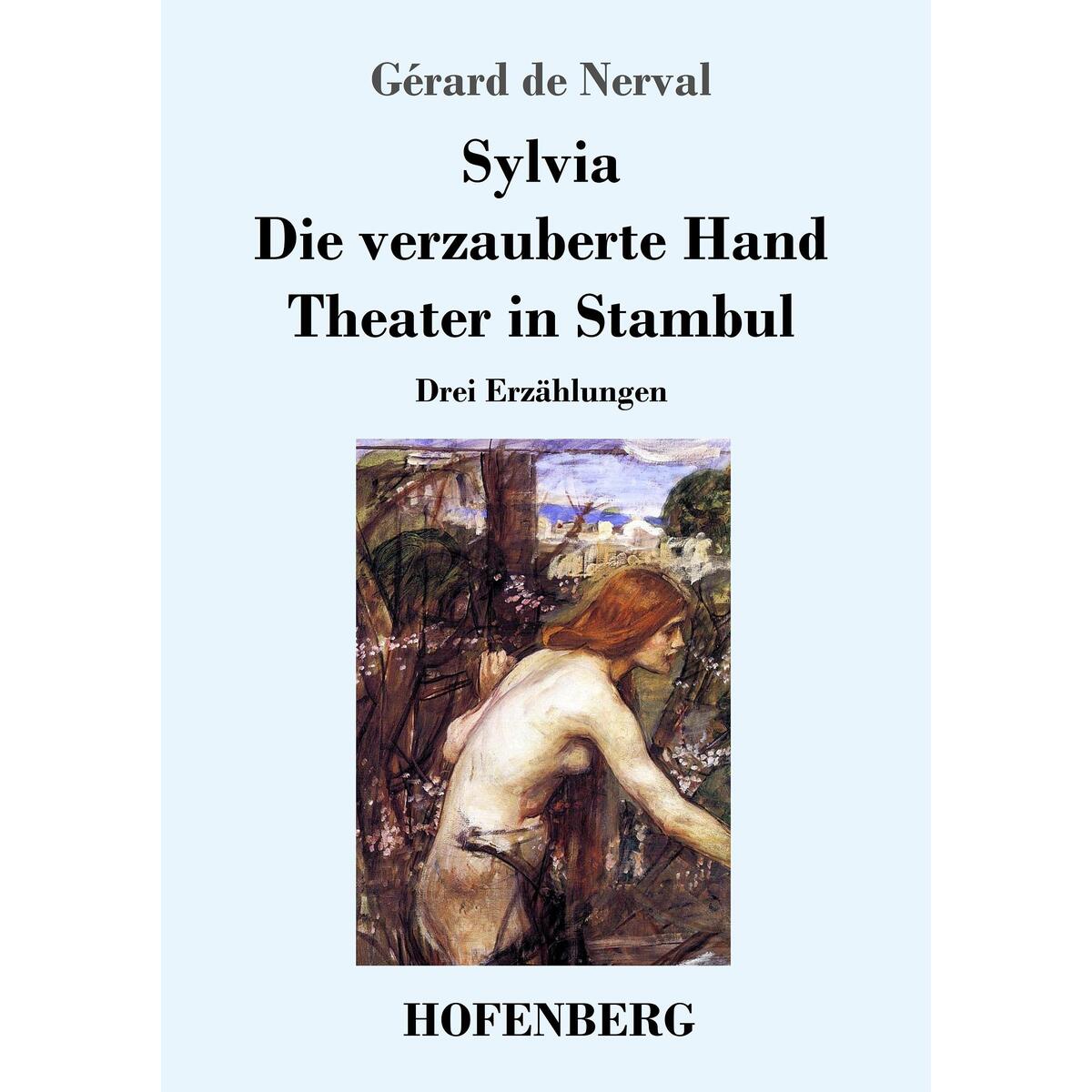 Sylvia / Die verzauberte Hand / Theater in Stambul von Hofenberg