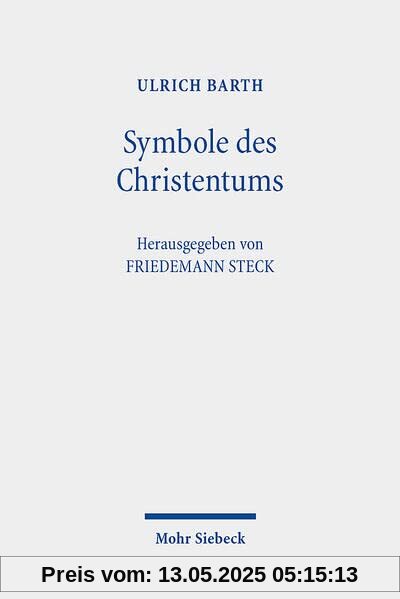 Symbole des Christentums: Berliner Dogmatikvorlesung