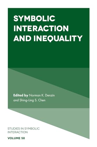 Symbolic Interaction and Inequality (Studies in Symbolic Interaction, 58) von Emerald Publishing Limited