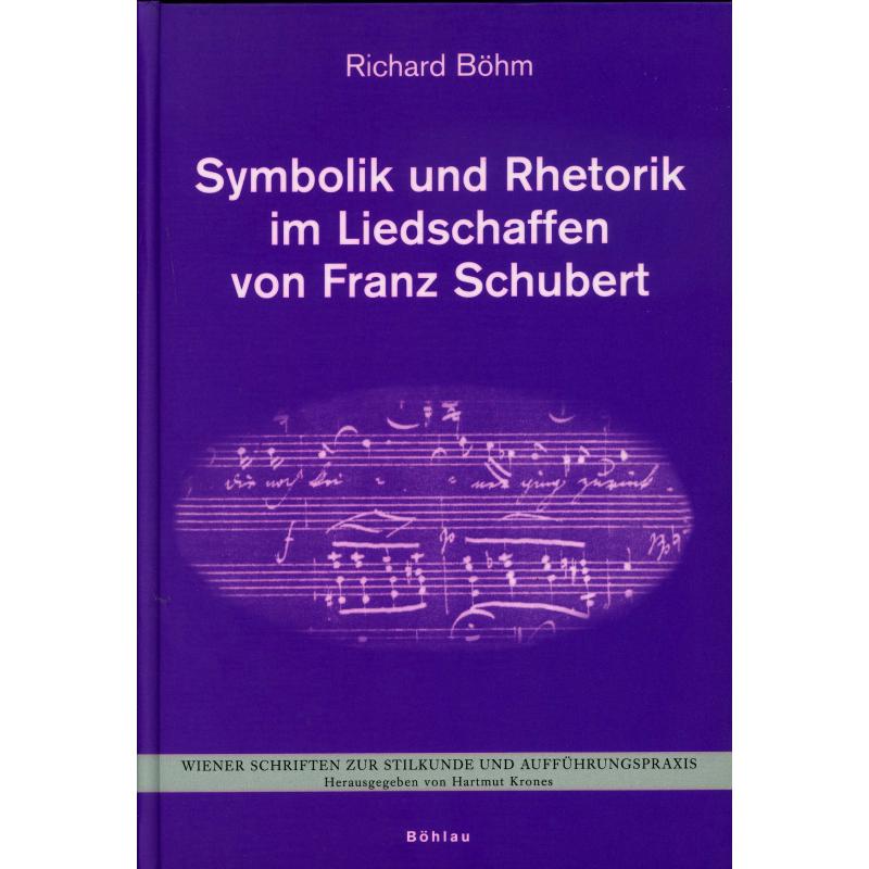 Symbolik und Rhetorik im Liedschaffen von Franz Schubert