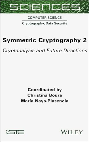 Symmetric Cryptography: Cryptanalysis and Future Directions (2) von ISTE Ltd