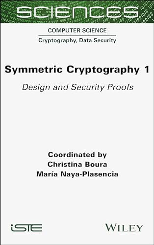 Symmetric Cryptography: Design and Security Proofs (1) von ISTE Ltd
