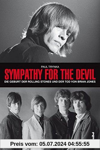 Sympathy For The Devil: Die Geburt der Rolling Stones und der Tod von Brian Jones
