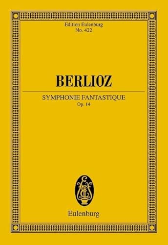 Symphonie Fantastique: Nach "Hector Berlioz: New Edition of the Complete Works Vol. 16". Orchester Symphonie Fantastique: Nach "Hector Berlioz: New Edition of the Complete Works Vol. 16". Orchester von Schott Music