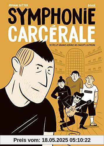 Symphonie carcérale : Petites et grandes histoires des concerts en prison
