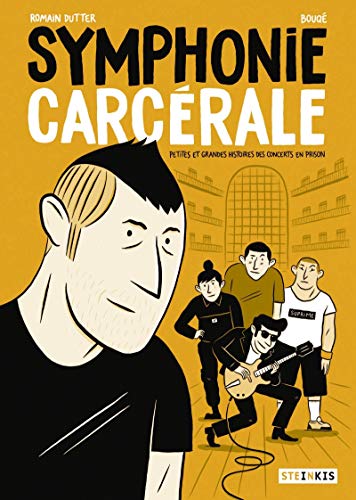 Symphonie carcerale: Petites et grandes histoires des concerts en prison