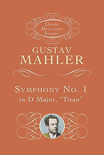 Gustav Mahler Symphony No.1 (Miniature Score): Titan (Dover Miniature Scores)