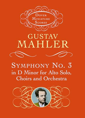 Symphony No. 3 in d Minor for Alto Solo, Choirs and Orchestra (Dover Miniature Scores: Orchestral)