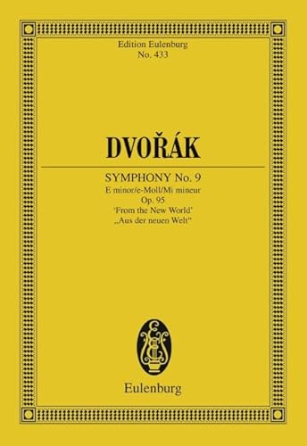 Sinfonie Nr. 9 e-Moll: "From the New World". op. 95. B 178. Orchester. Studienpartitur.: "Aus der Neuen Welt". op. 95. B 178. Orchester. Studienpartitur. (Eulenburg Studienpartituren) von Eulenburg