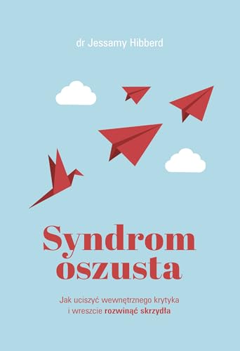 Syndrom oszusta. Jak uciszyć wewnętrznego krytyka i wreszcie rozwinąć skrzydła von Znak