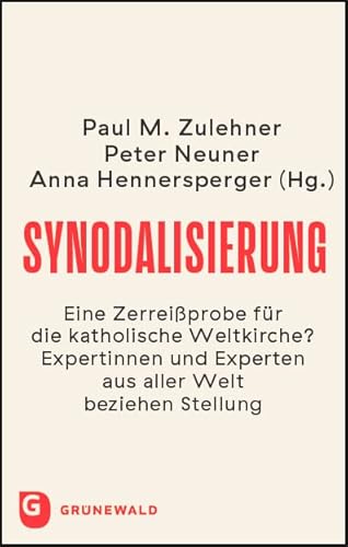 Synodalisierung: Eine Zerreißprobe für die katholische Weltkirche? Expertinnen und Experten aus aller Welt beziehen Stellung von Matthias-Grünewald