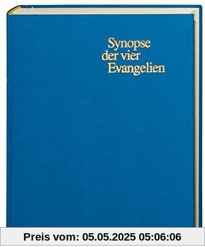 Synopse der vier Evangelien: (Griechisch-Deutsch)