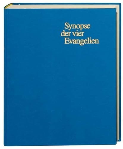 Synopse der vier Evangelien: (Griechisch-Deutsch)