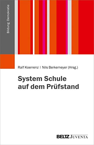 System Schule auf dem Prüfstand (Bildung: Demokratie, 1) von Beltz